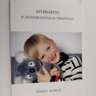 Anneli Aurela : Sylissäpito elämänmuotona ja terapiana - pikkukuva 1