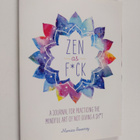 Monica Sweeney : Zen as F*ck : A Journal for Practicing t... - pikkukuva 1