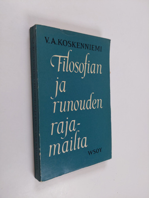 V. A. Koskenniemi : Filosofian ja runouden rajamailla