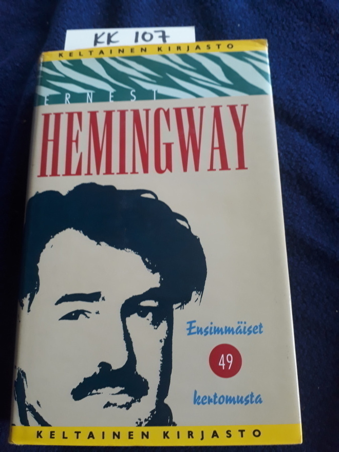 Ernest Hemingway : Ensimmäiset 49 kertomusta