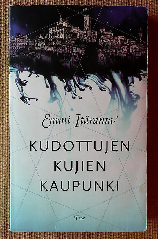 Emmi Itäranta: Kudottujen kujien kaupunki (pokkari)