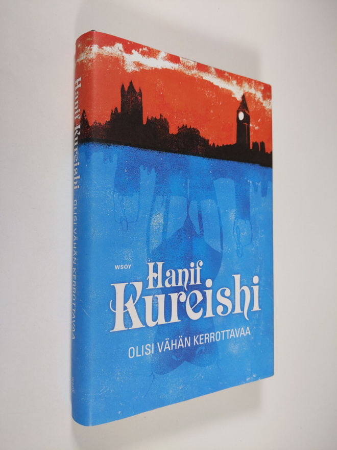 Hanif Kureishi : Olisi vähän kerrottavaa