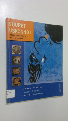 Jarno ym. Parviola : Suuret uskonnot Kristittyjen pyhä kirja