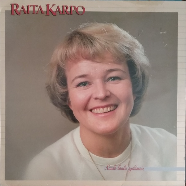Raita Karpo - Kuule Laulu Sydämein