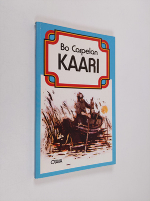 Bo Carpelan : Kaari : kertomus kesästä, joka oli toisenla...