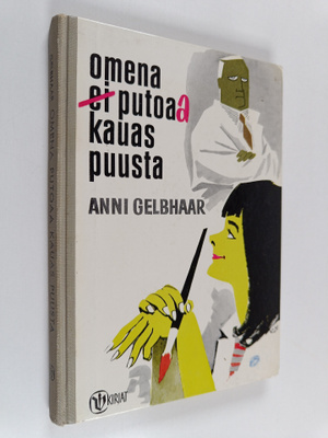 Anni Gelbhaar : Omena putoaa kauas puusta