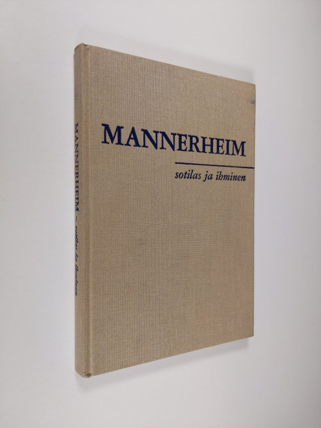 Mannerheim : sotilas ja ihminen