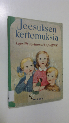 Kaj Munk : Jeesuksen kertomuksia