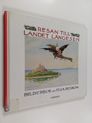 Elsa Beskow : Resan till landet Längesen : bilderbok