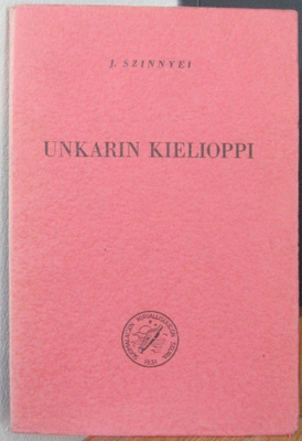 J. Szinnyei: Unkarin kielioppi, SKS 1950. 3p. 104 s.