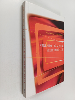 Päivi Kupias ym. : Perehdyttämisen pelikentällä