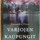 Cassandra Clare: Varjojen kaupungit I-III & IV-VI (sid.) - pikkukuva 1