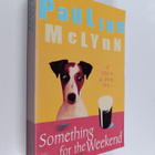 Pauline McLynn : Something for the Weekend (signeerattu) - pikkukuva 1