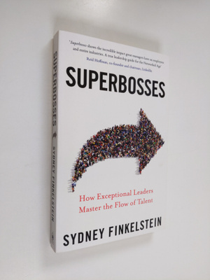 Sydney Finkelstein : Superbosses : how exceptional leader...