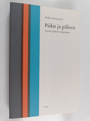 Erkki Vettenniemi : Piikit ja pillerit : suoraa puhetta d...