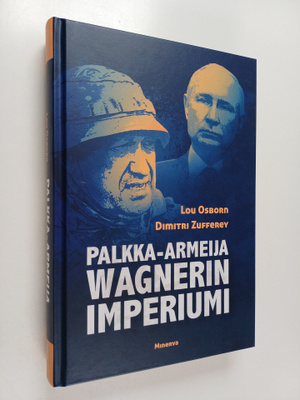 Lou Osborn ym. : Palkka-armeija Wagnerin imperiumi