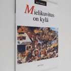 Kai Vakkuri : Mielikuvitus on kylä : näin laajennat ja ke... - pikkukuva 1