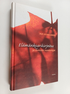 Pepi Reinikainen : Elämänkaarikirjoitus ja ihmisen vuoden...