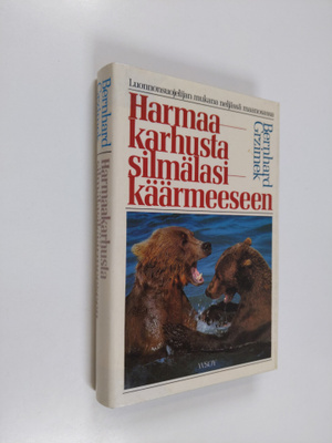 Bernhard Grzimek : Harmaakarhusta silmälasikäärmeeseen : ...
