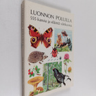 Luonnon poluilla : 555 kasvia ja eläintä värikuvina - pikkukuva 1
