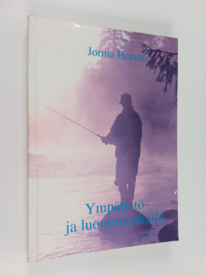 Jorma Hemmi : Ympäristö- ja luontomatkailu (signeerattu)