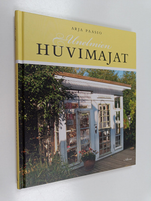 Arja Paasio : Unelmien huvimajat