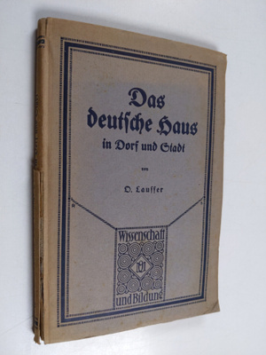 Otto Lauffer : Das deutsche Haus in Dorf und Stadt : ein ...