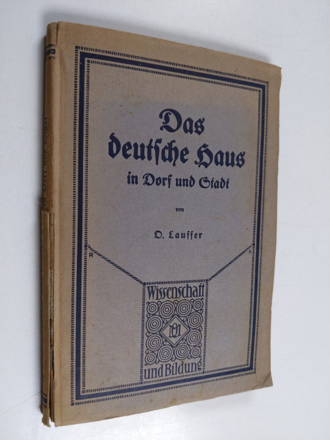 Otto Lauffer : Das deutsche Haus in Dorf und Stadt : ein ...
