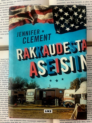 Jennifer Clement - Rakkaudesta aseisiin (sid.)