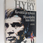 Antti Hyry : Kevättä ja syksyä ; Maantieltä hän lähti - pikkukuva 1