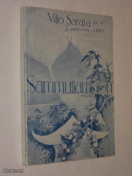 Viljo Saraja : Sammuttamaton - satuja 1.p -61 pehmeäkantinen