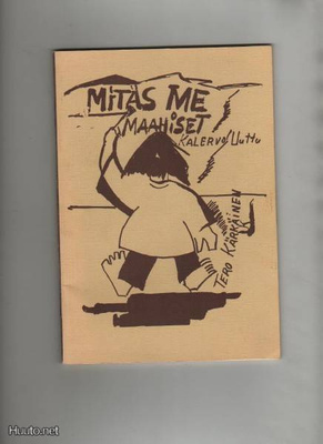 Kärkkäinen, Tero: Mitäs me maahiset!, Velhomaa 1985, nid, K3