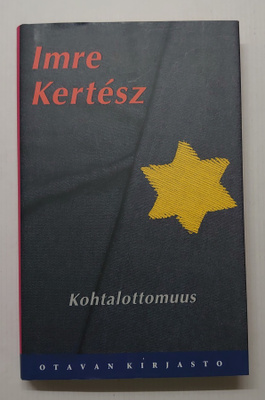 Imre Kertesz - Kohtalottomuus