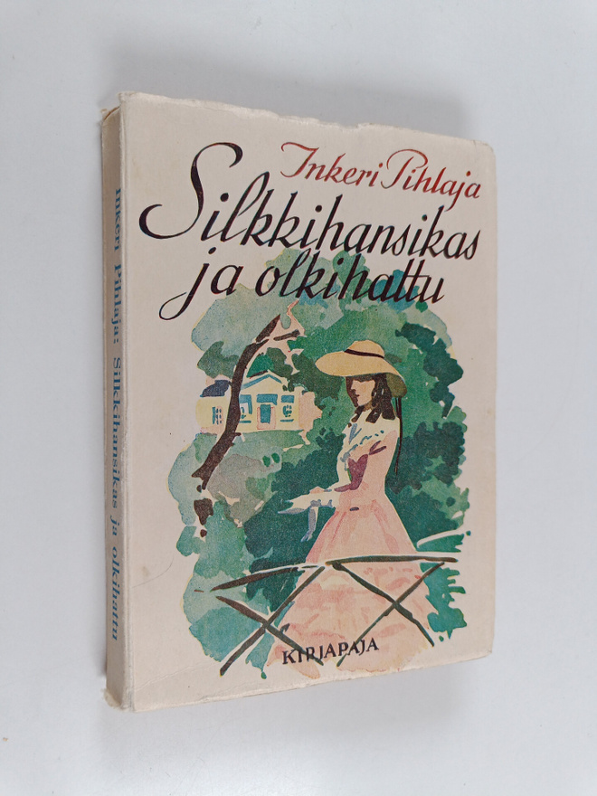 Inkeri Pihlaja : Silkkihansikas ja olkihattu : sukutarina