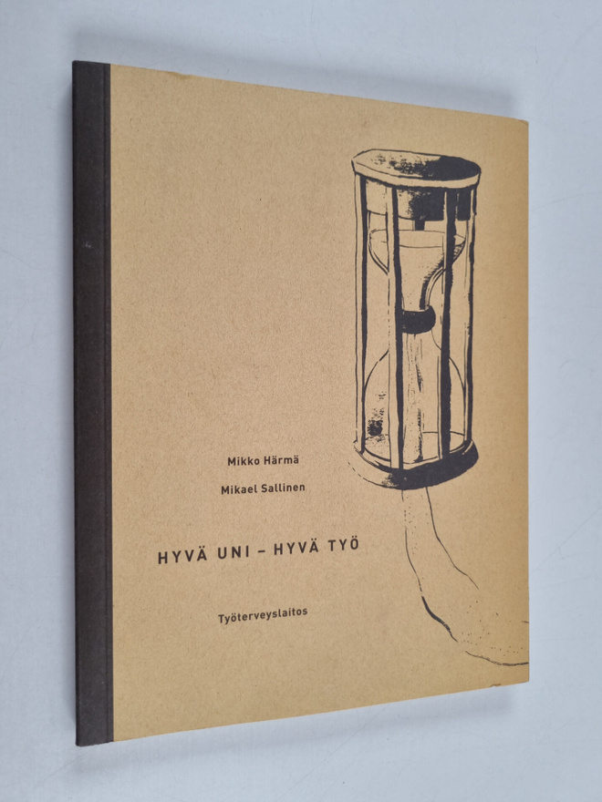 Mikko Härmä : Hyvä uni - hyvä työ