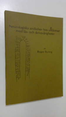 Roger Byring : Neurologiska avvikelser hos ungdomar med l...
