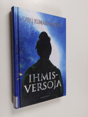 Taru Kumara-Moisio : Ihmisversoja