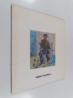 Heikki Tuomela : Heikki Tuomela : maalauksia 1954-1990