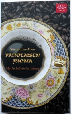 S. L. Allen: PAHOLAISEN JUOMA - Matka kahvin historiaan