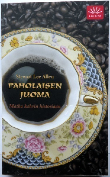 S. L. Allen: PAHOLAISEN JUOMA - Matka kahvin historiaan