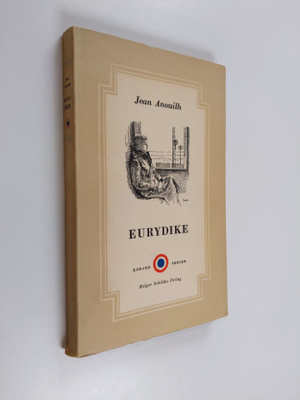 Jean Anouilh : Eurydike (lukematon)