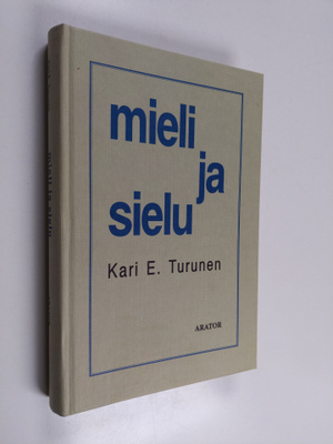 Kari E. Turunen : Mieli ja sielu