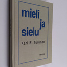 Kari E. Turunen : Mieli ja sielu - pikkukuva 1