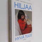 Nora Jarasto : Hiljaa hyvä tulee : levon ja rauhan hetkiä... - pikkukuva 1