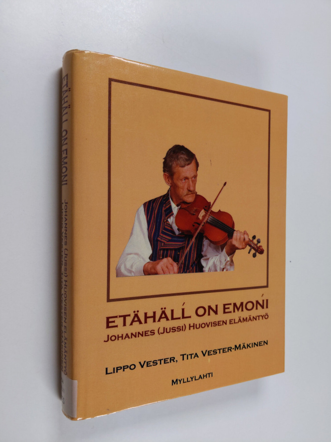 Lippo Vester : Etähäll' on emoni : Johannes (Jussi) Huovi...