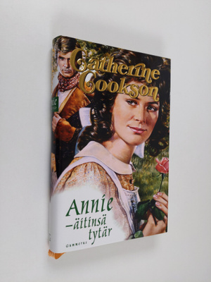 Catherine Cookson : Annie - äitinsä tytär