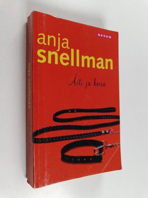 Anja Snellman : Äiti ja koira