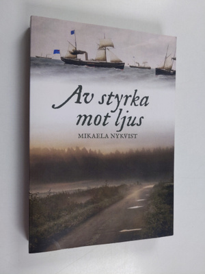 Mikaela Nykvist : Av styrka mot ljus