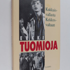 Erkki Tuomioja : Kukkaisvallasta Kekkosvaltaan (signeerattu) - pikkukuva 1