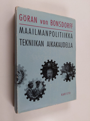 Göran von Bonsdorff : Maailmanpolitiikka tekniikan aikaka...